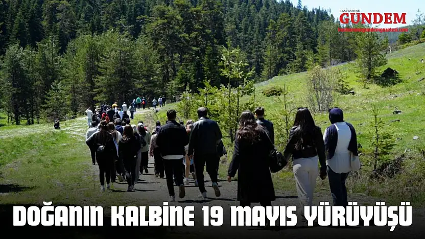 Doğanın Kalbine 19 Mayıs Yürüyüşü