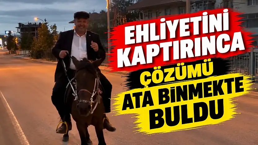 Ehliyetini Kaptırınca Çözümü Ata Binmekte Buldu