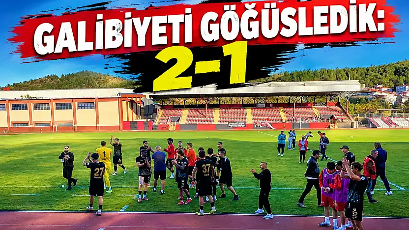 Galibiyeti Göğüsledik: 2-1