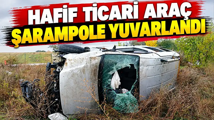 Hafif Ticari Araç Şarampole Yuvarlandı
