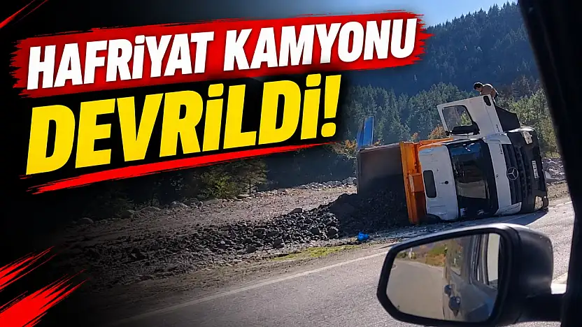 Hafriyat Kamyonu Devrildi!