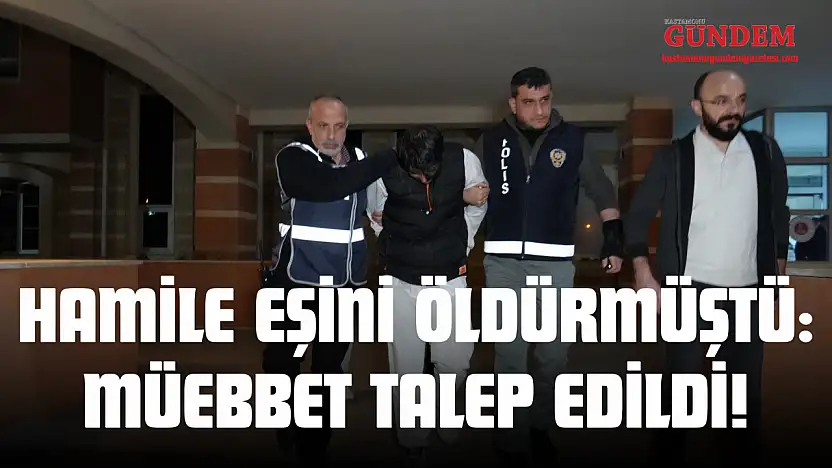 Hamile Eşini Öldüren Sanık İçin Ağırlaştırılmış Müebbet İstendi