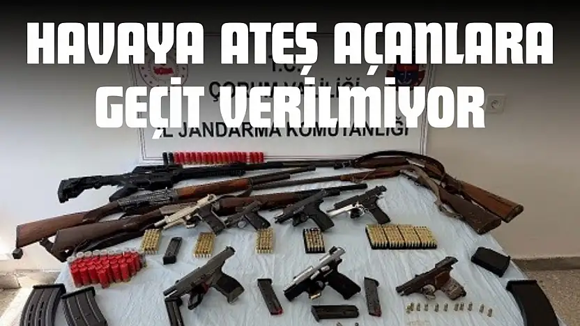 Havaya Ateş Açanlara Geçit Verilmiyor