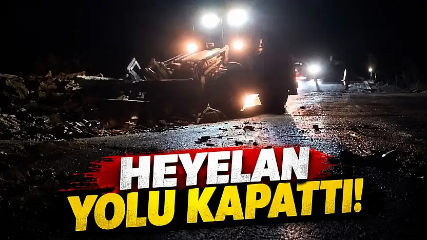 Heyelan Yolu Kapattı!