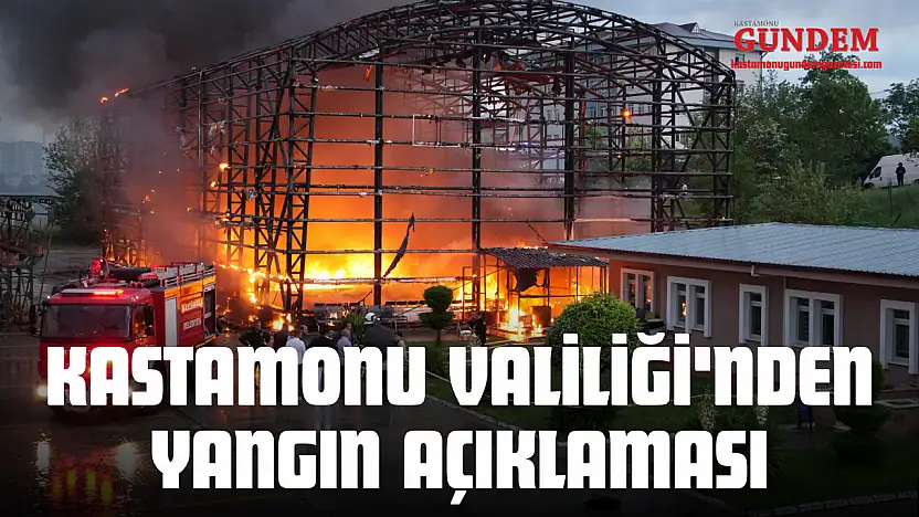 Kastamonu Valiliği'nden Yangın Açıklaması