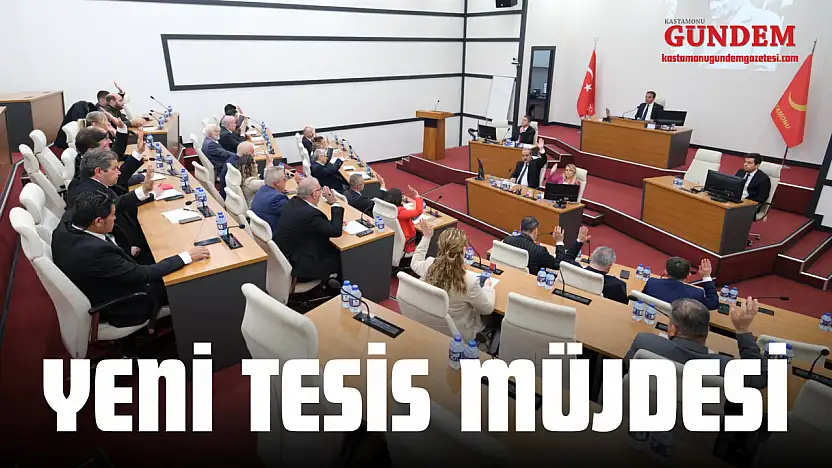 Kastamonu'ya Yeni Tesis Müjdesi