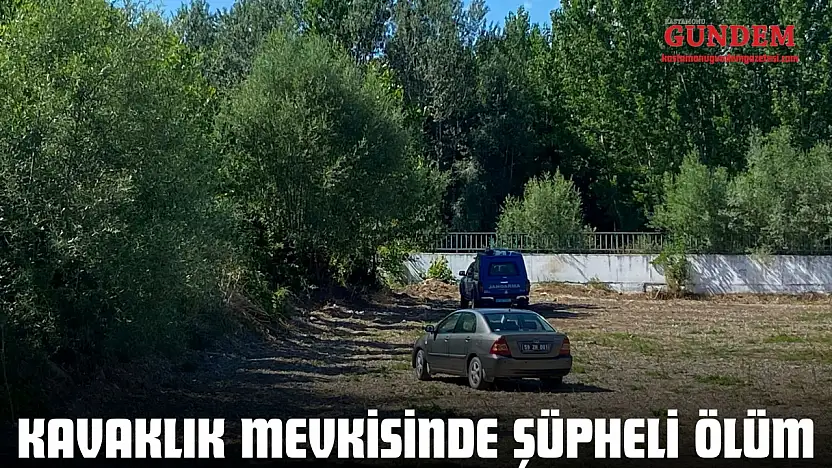 Kavaklık Mevkisinde Şüpheli Ölüm
