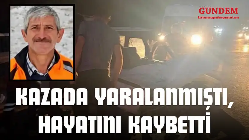 Kazada Yaralanmıştı, Hayatını Kaybetti