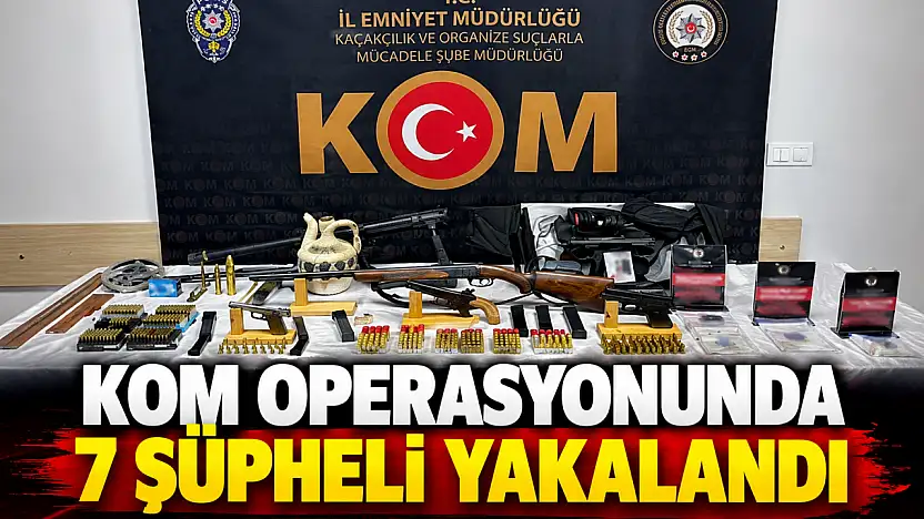 KOM Operasyonunda 7 Şüpheli Yakalandı