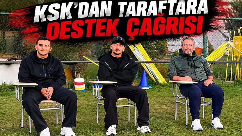 KSK'dan Taraftara Destek Çağrısı