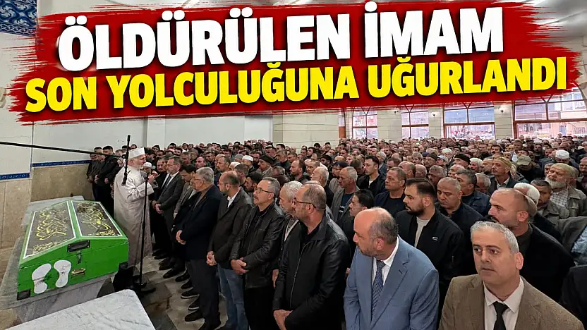 Öldürülen İmam Son Yolculuğuna Uğurlandı