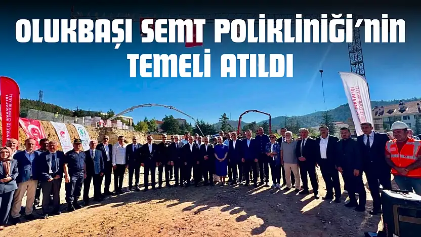 Olukbaşı Semt Polikliniği'nin Temeli Atıldı