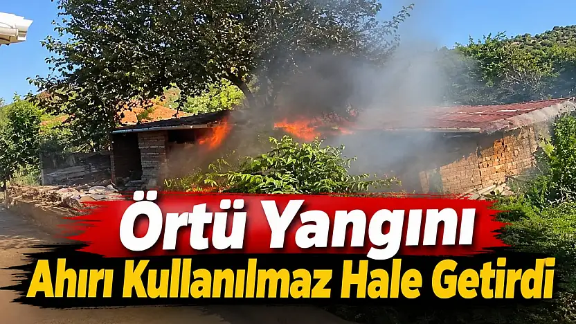Örtü Yangını Ahırı Kullanılmaz Hale Getirdi