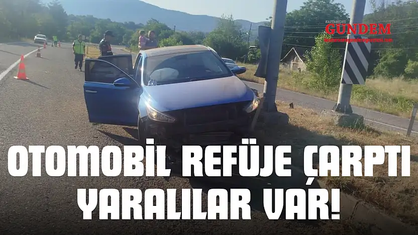 Otomobil Refüje Çarptı: Yaralılar Var!