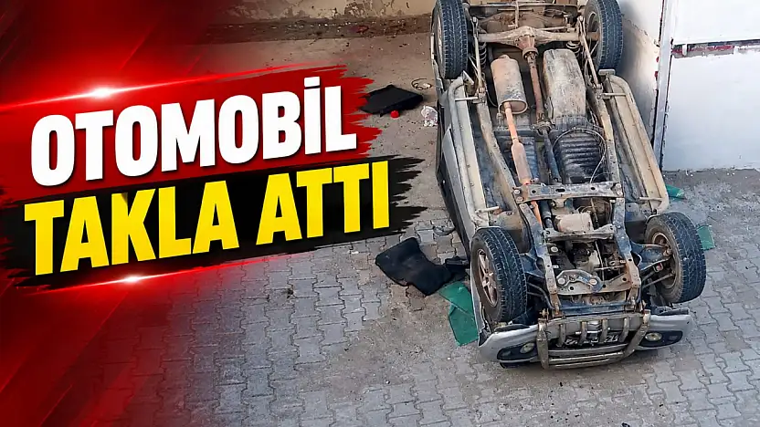 Otomobil Takla Attı