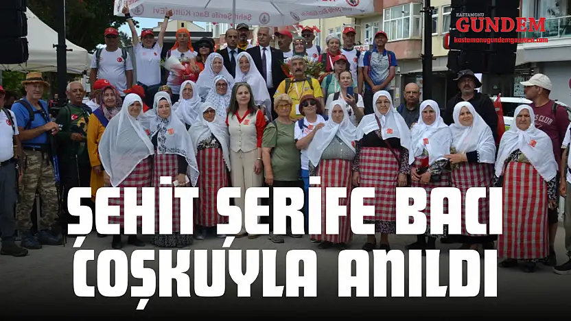 Seydiler'de Şehit Şerife Bacı Coşkuyla Anıldı