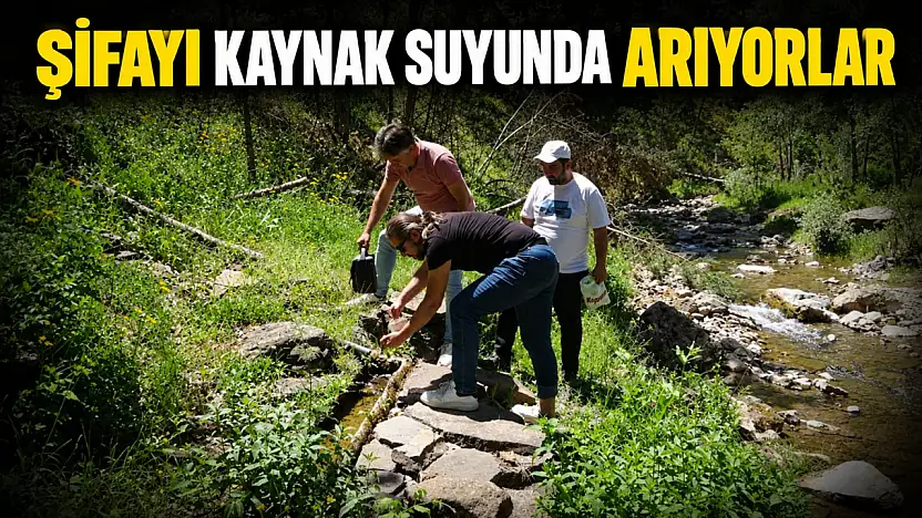 Şifayı Kaynak Suyunda Arıyorlar
