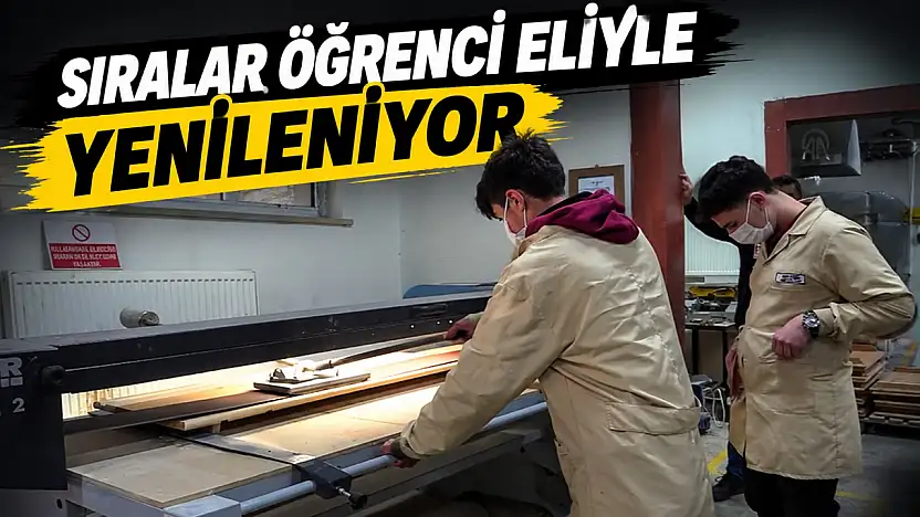 Sıralar Öğrenci Eliyle Yenileniyor