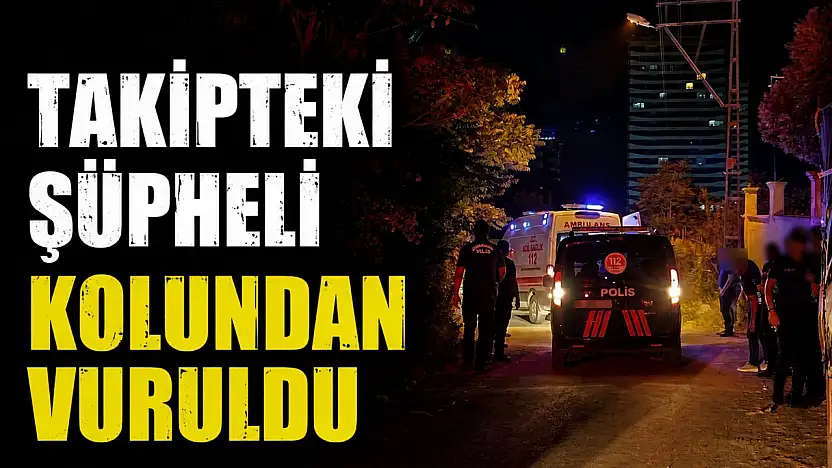 Takipteki Şüpheli Kolundan Vuruldu