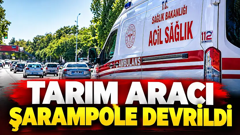 Tarım Aracı Şarampole Devrildi: 2 Yaralı