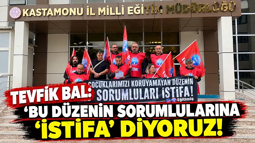Tevfik Bal: 'Bu Düzenin Sorumlularına 'İstifa' Diyoruz!'