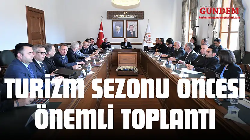 Turizm Sezonu Öncesi Önemli Toplantı