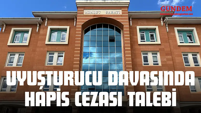 Uyuşturucu Davasında Hapis Cezası Talebi
