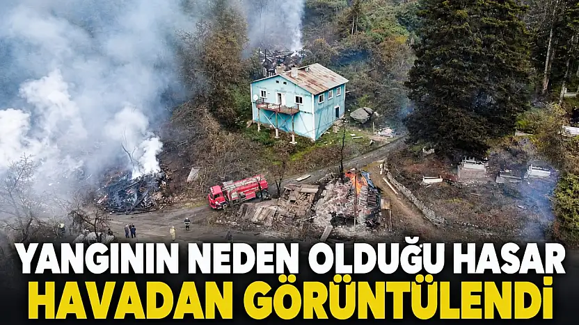 Yangının Neden Olduğu Hasar Havadan Görüntülendi