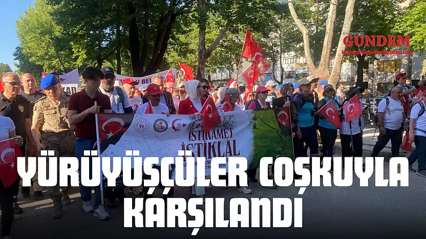 Yürüyüşçüler Coşkuyla Karşılandı