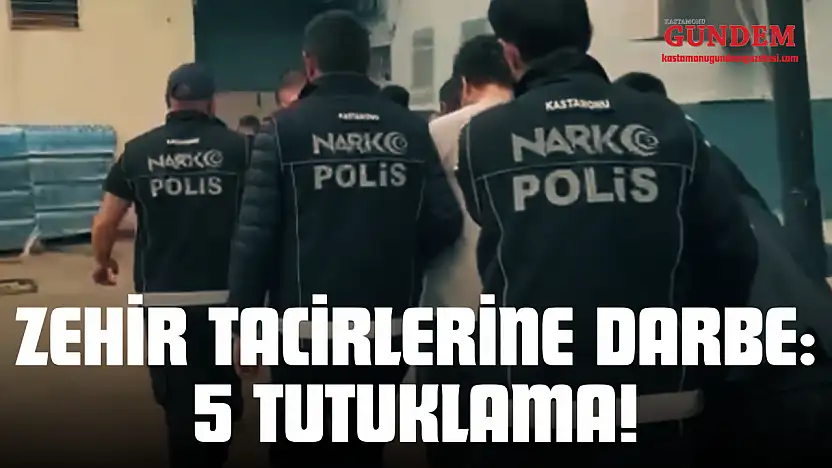 Zehir Tacirlerine Darbe: 5 Tutuklama!