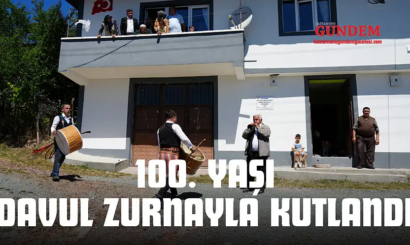 100. Yaşı Davul Zurnayla Kutlandı
