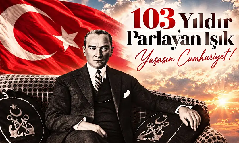 103 Yıldır Parlayan Işık Yaşasın Cumhuriyet!