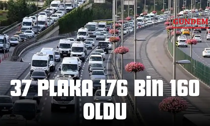 37 Plaka 176 Bin 160 Oldu