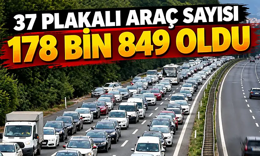 37 Plakalı Araç Sayısı 178 Bin 849 Oldu