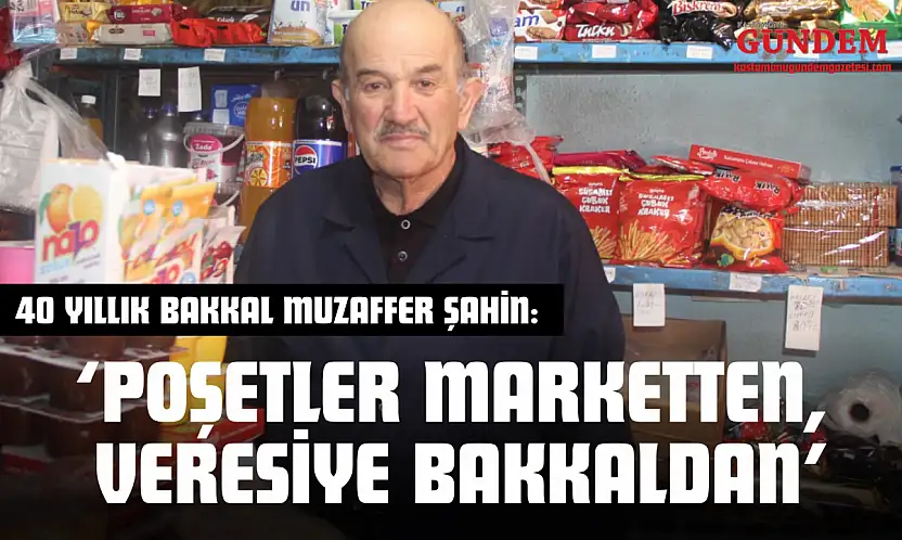 40 Yıllık Bakkal Muzaffer Şahin: 'Poşetler Marketten, Veresiye Bakkaldan'