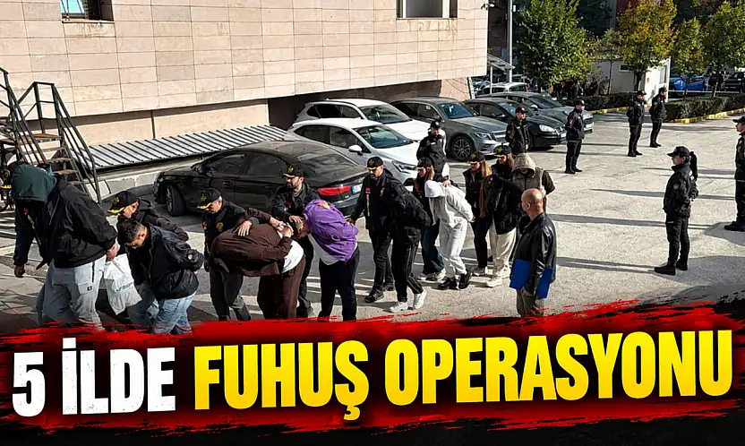 5 İlde Fuhuş Operasyonu