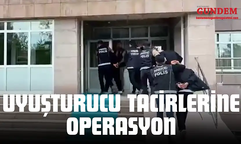 76 İlde Uyuşturucu Tacirlerine Yönelik Operasyon Gerçekleştirildi