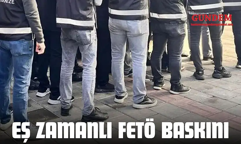 81 İlde Eş Zamanlı FETÖ Baskını