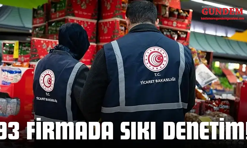 93 Firmada Sıkı Denetim!