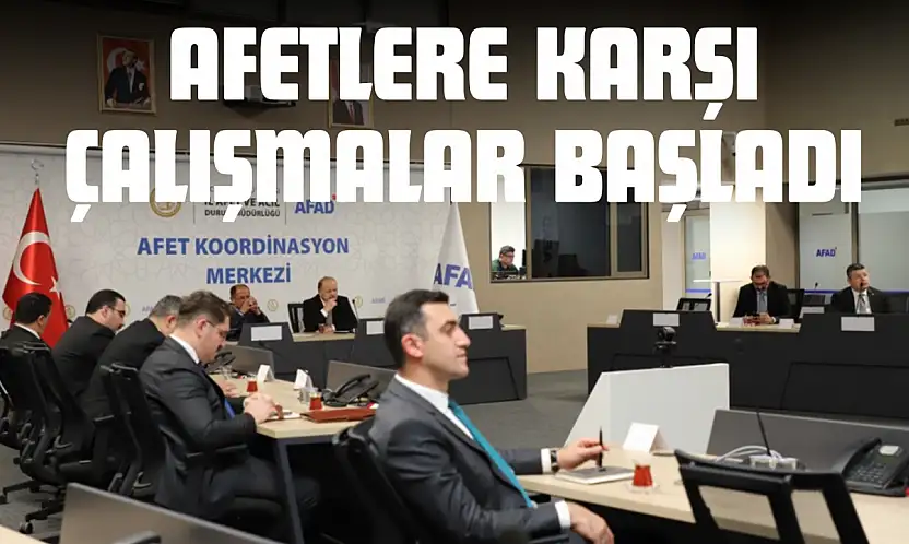 Afetlere Karşı Çalışmalar Başladı