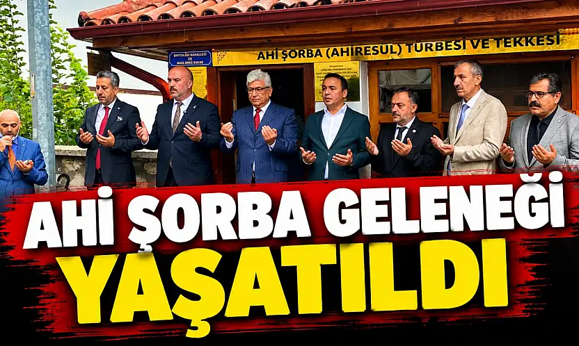 Ahi Şorba Geleneği Yaşatıldı
