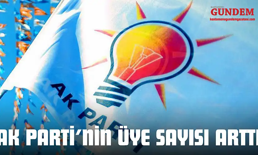 AK Parti'nin Üye Sayısı Arttı
