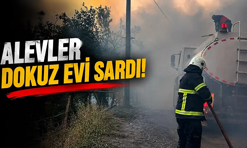 Alevler Dokuz Evi Sardı!