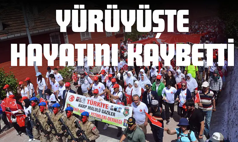 Atatürk Ve İstiklal Yolu Yürüyüşü'nde Hayatını Kaybetti