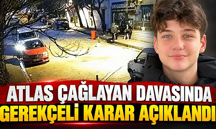Atlas Çağlayan Davasında Gerekçeli Karar Açıklandı