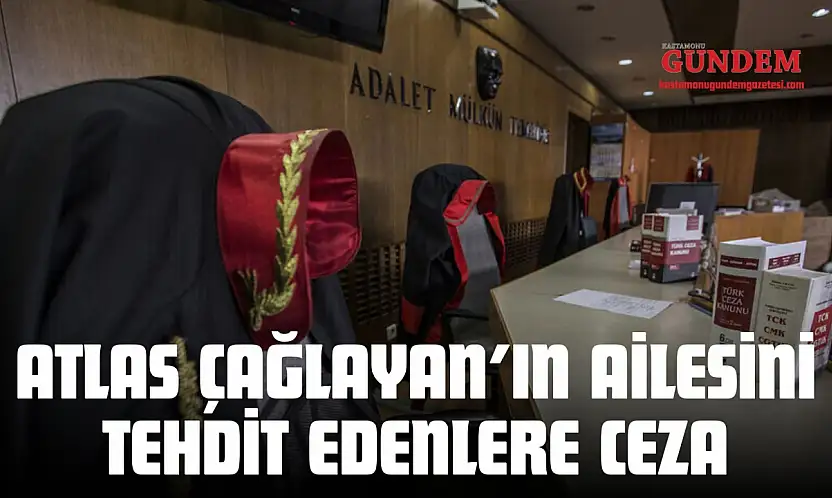 Atlas Çağlayan'ın Ailesini Tehdit Eden 5 Sanığın Cezası Belli Oldu