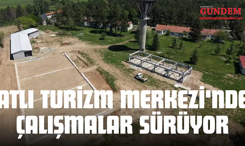 Atlı Turizm Merkezi'nde Çalışmalar Sürüyor