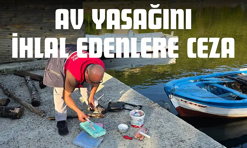 Av Yasağını İhlal Edenlere Ceza