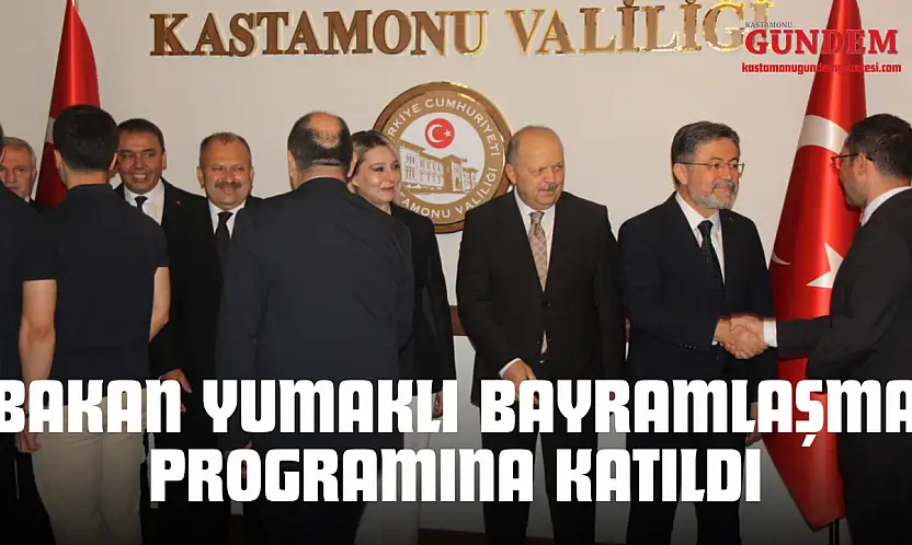 Bakan Yumaklı Kastamonu'da Bayramlaşma Programına Katıldı