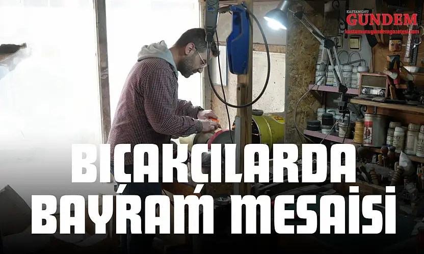 Bıçakçılarda Bayram Mesaisi